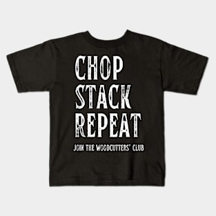 Chop Stack Repeat Woodcutters' Club Kids T-Shirt